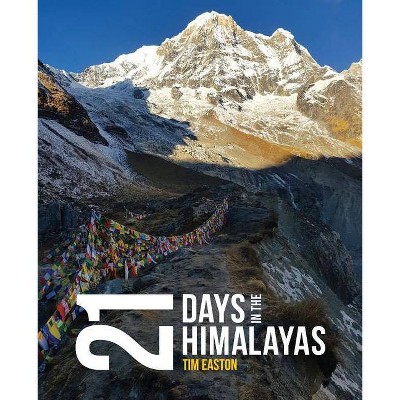 Twenty-one days in the Himalayas - by  Tim Easton (Paperback)