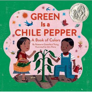 Green Is a Chile Pepper - (A Latino Book of Concepts) by Roseanne Greenfield Thong