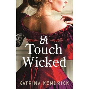 A Touch Wicked - (Private Arrangements) by  Katrina Kendrick (Paperback) - 1 of 1