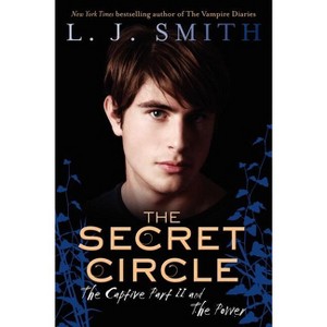 The Secret Circle: The Captive Part II and the Power - by  L J Smith (Paperback) - 1 of 1