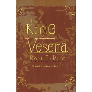 The King of Vesera - by  Justin Harsey (Paperback) - 1 of 1