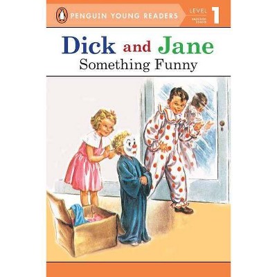 Something Funny - (Dick and Jane) by  Penguin Young Readers (Paperback)