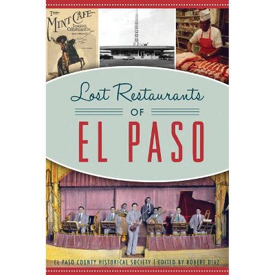 Lost Restaurants of El Paso - (American Palate) by  El Paso County Historical Society (Paperback)