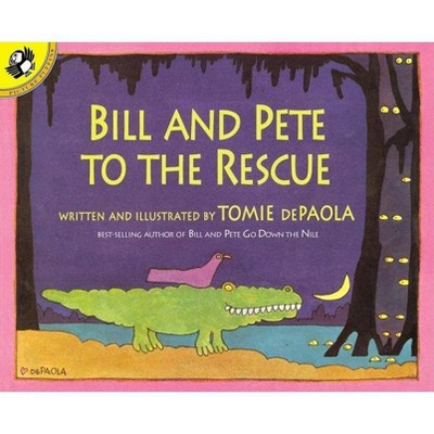 Bill and Pete to the Rescue - (Picture Puffin Books) by  Tomie dePaola (Paperback)