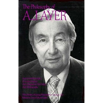 The Philosophy of A. J. Ayer, Volume 21 - (Library of Living Philosophers) by  Lewis Edwin Hahn (Hardcover)