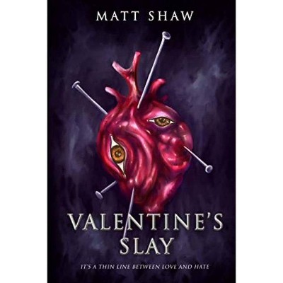 Valentine's Slay - by  Matt Shaw (Paperback)