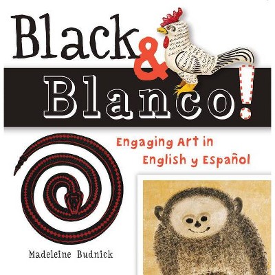 Black & Blanco! - (Artekids) by  Madeleine Budnick (Board Book)