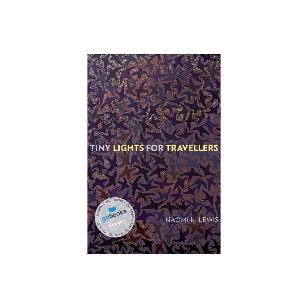 ISBN 9781772124484 product image for Tiny Lights for Travellers - (Wayfarer) by Naomi K Lewis (Paperback) | upcitemdb.com