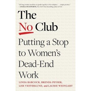 The No Club - by  Linda Babcock & Brenda Peyser & Lise Vesterlund & Laurie Weingart (Paperback) - 1 of 1