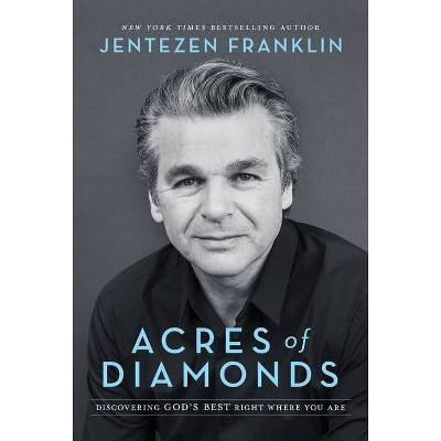 Acres of Diamonds - by  Jentezen Franklin (Hardcover)