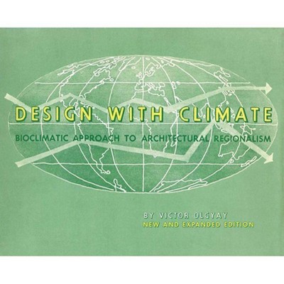 Design with Climate - by  Victor Olgyay (Paperback)