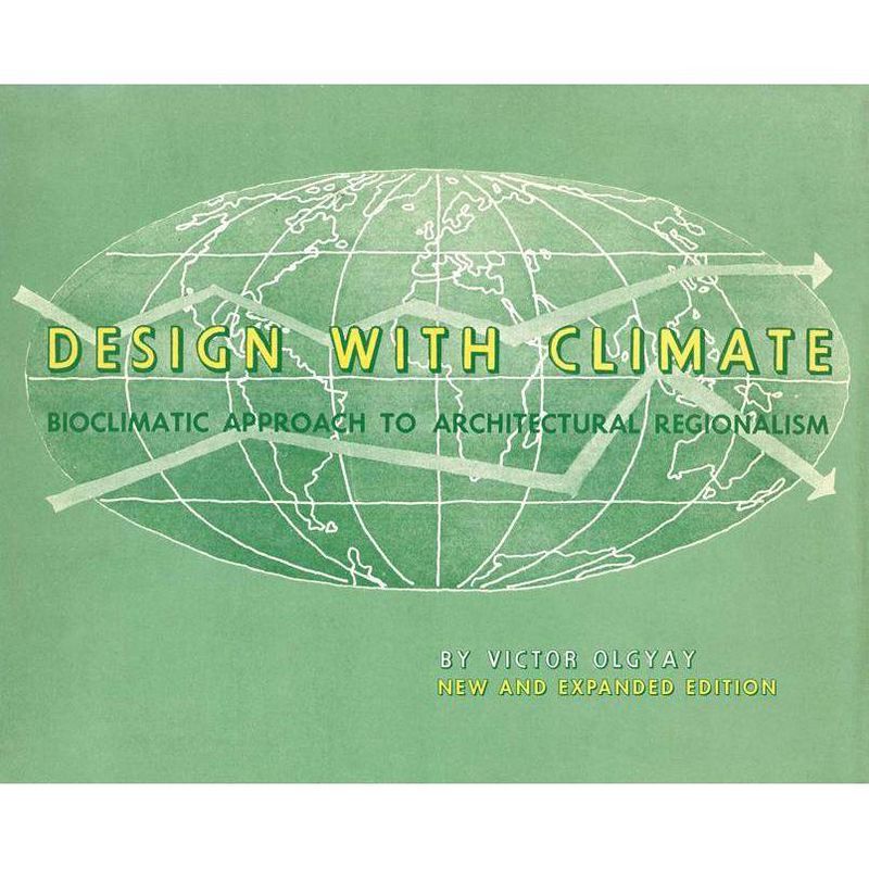 Design with Climate - by  Victor Olgyay (Paperback), 1 of 2