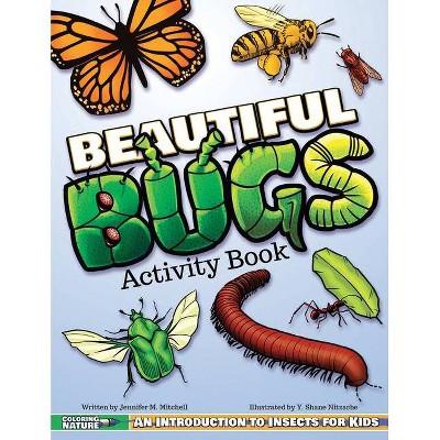 Beautiful Bugs Activity Book - (Coloring Nature) by  Jennifer M Mitchell (Paperback)