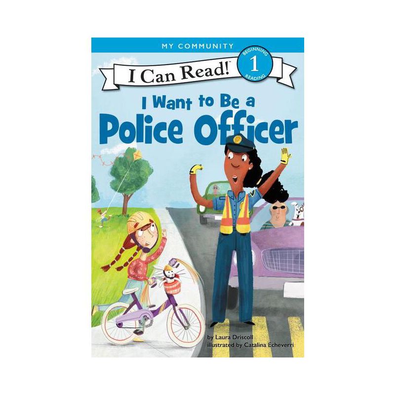 I Want to Be a Police Officer - (I Can Read Level 1) by  Laura Driscoll (Paperback), 1 of 2