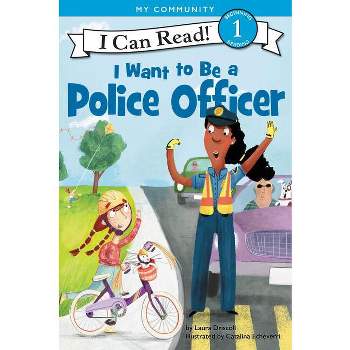 I Want to Be a Police Officer - (I Can Read Level 1) by  Laura Driscoll (Paperback)