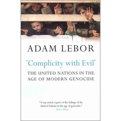 Complicity with Evil - by  Adam LeBor (Paperback)