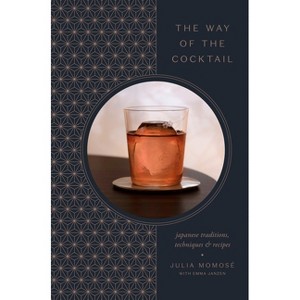 The Way of the Cocktail - by  Julia Momosé (Hardcover) - 1 of 1