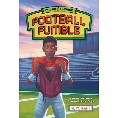 Micah Hudson: Football Fumble - by  Tanisia Moore (Hardcover)