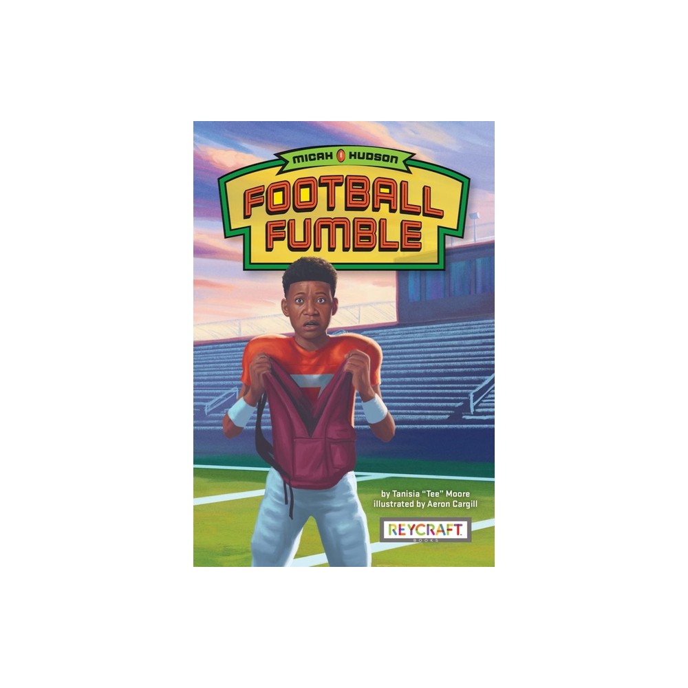 Micah Hudson: Football Fumble - by Tanisia Moore (Hardcover)