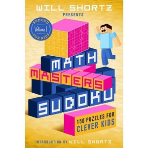 Will Shortz Presents Math Masters Sudoku - (Sudoku for Kids) (Paperback) - 1 of 1