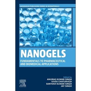 Nanogels: Fundamentals to Pharmaceutical and Biomedical Applications - (Woodhead Publishing Biomaterials) (Paperback) - 1 of 1
