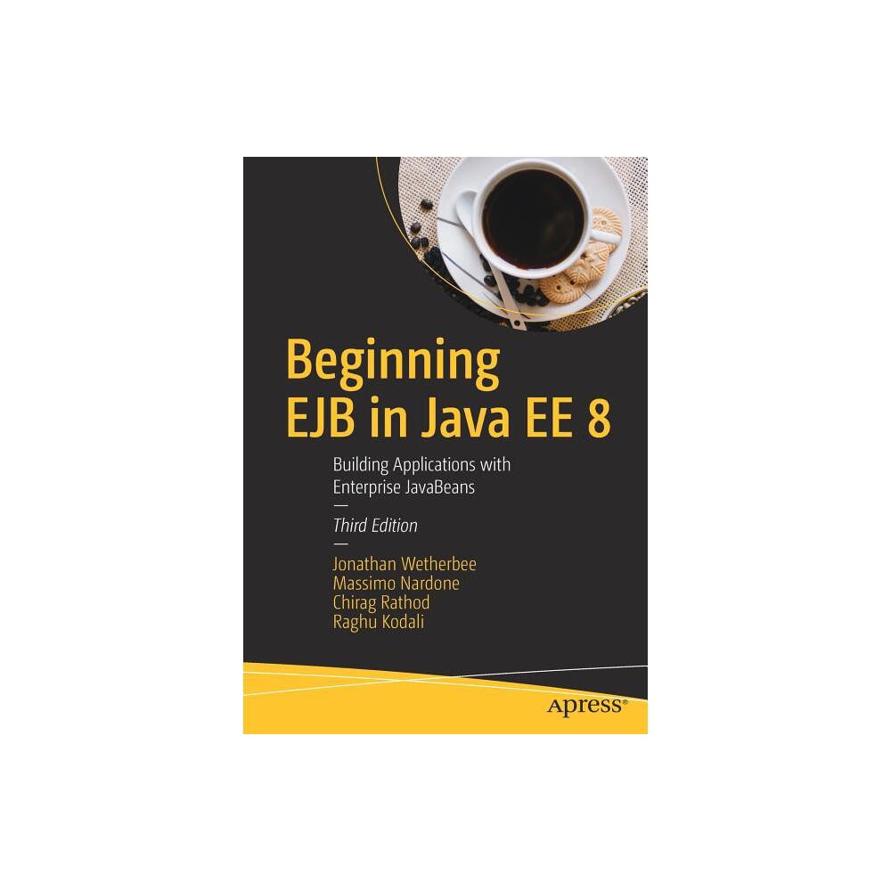 Beginning EJB in Java Ee 8 - 3rd Edition by Jonathan Wetherbee & Massimo Nardone & Chirag Rathod & Raghu Kodali (Paperback)