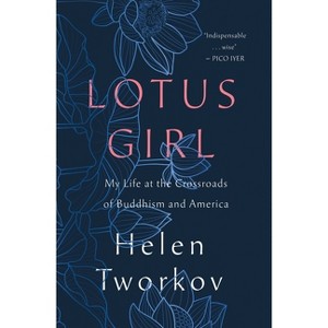 Lotus Girl - by  Helen Tworkov (Hardcover) - 1 of 1