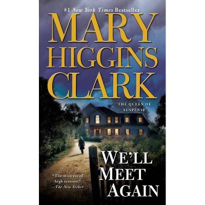 We'll Meet Again - by  Mary Higgins Clark (Paperback)