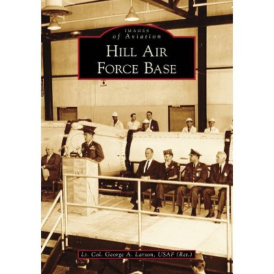 Hill Air Force Base - (Images of Aviation) (Paperback)