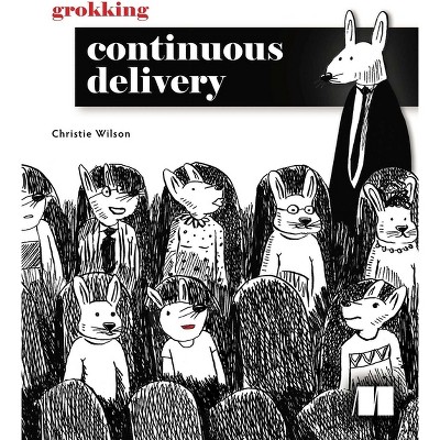 Grokking Continuous Delivery - By Christie Wilson (paperback) : Target