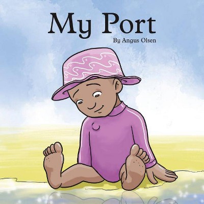 My Port - by  Angus Olsen (Paperback)