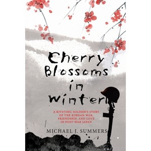 Cherry Blossoms in Winter - by  Michael J Summers (Paperback) - 1 of 1