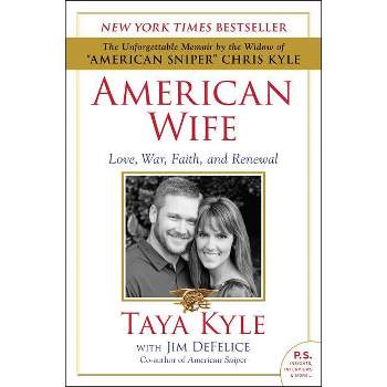 American Wife - by  Taya Kyle & Jim DeFelice (Paperback)