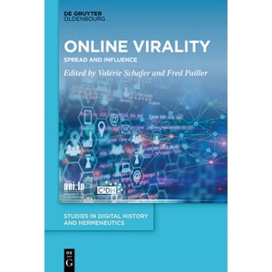 Online Virality - (Studies in Digital History and Hermeneutics) by  Valérie Schafer & Fred Pailler (Hardcover) - 1 of 1