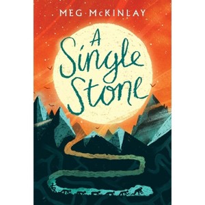 A Single Stone - by  Meg McKinlay (Hardcover) - 1 of 1