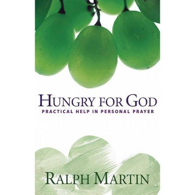 Hungry for God - by  Ralph Martin (Paperback)