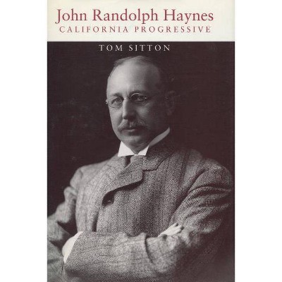 John Randolph Haynes - by  Tom Sitton (Hardcover)