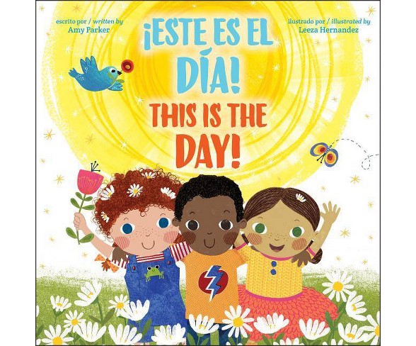 This Is the Day! / �este Es El D�a! (Bilingual) - by  Amy Parker (Hardcover)
