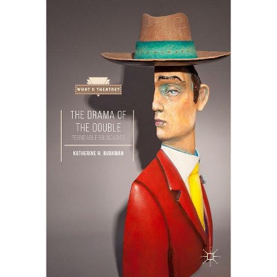 The Drama of the Double - (What Is Theatre?) by  Katherine H Burkman (Hardcover)