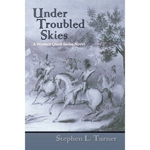 Under Troubled Skies - (Western Quest) by  Stephen L Turner (Paperback) - 1 of 1