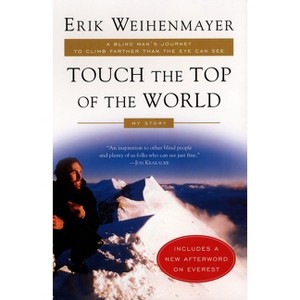 Touch the Top of the World - by  Erik Weihenmayer (Paperback) - 1 of 1