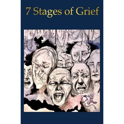 The 7 Stages of Grief - (Paperback)