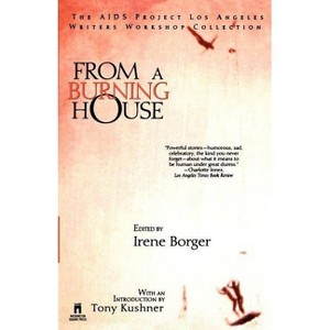 From a Burning House: The AIDS Project Los Angeles Writers Workshop Collection - (Silhouette Special Edition) by  Irene Borger (Paperback) - 1 of 1