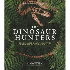 Amnh the Dinosaur Hunters - by  Lowell Dr Dingus (Hardcover) - 1 of 1