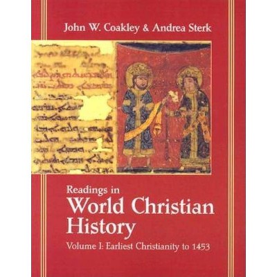 Readings in World Christian History - by  John W Coakley & Andrea Sterk (Paperback)