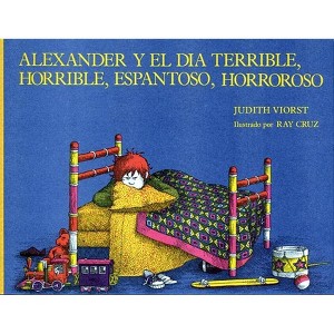 Alexander Y El Dia Terrible, Horrible, Espantoso, Horroroso (Alexander and the Terrible, Horrible, No Good, Very Bad Day) - by  Judith Viorst - 1 of 1