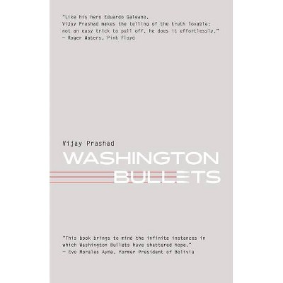 Washington Bullets - by  Vijay Prashad (Paperback)