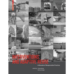 Interventions and Adaptive Reuse - by  Liliane Wong & Markus Berger (Paperback) - 1 of 1