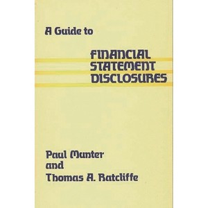 A Guide to Financial Statement Disclosures - by  Thomas A Ratcliffe & Paul Munter (Hardcover) - 1 of 1