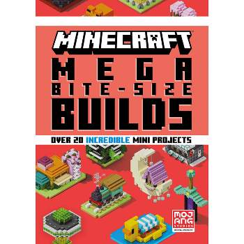 Minecraft: Mega Bite-Size Builds (Over 20 Incredible Mini Projects) - by  Mojang Ab (Hardcover)